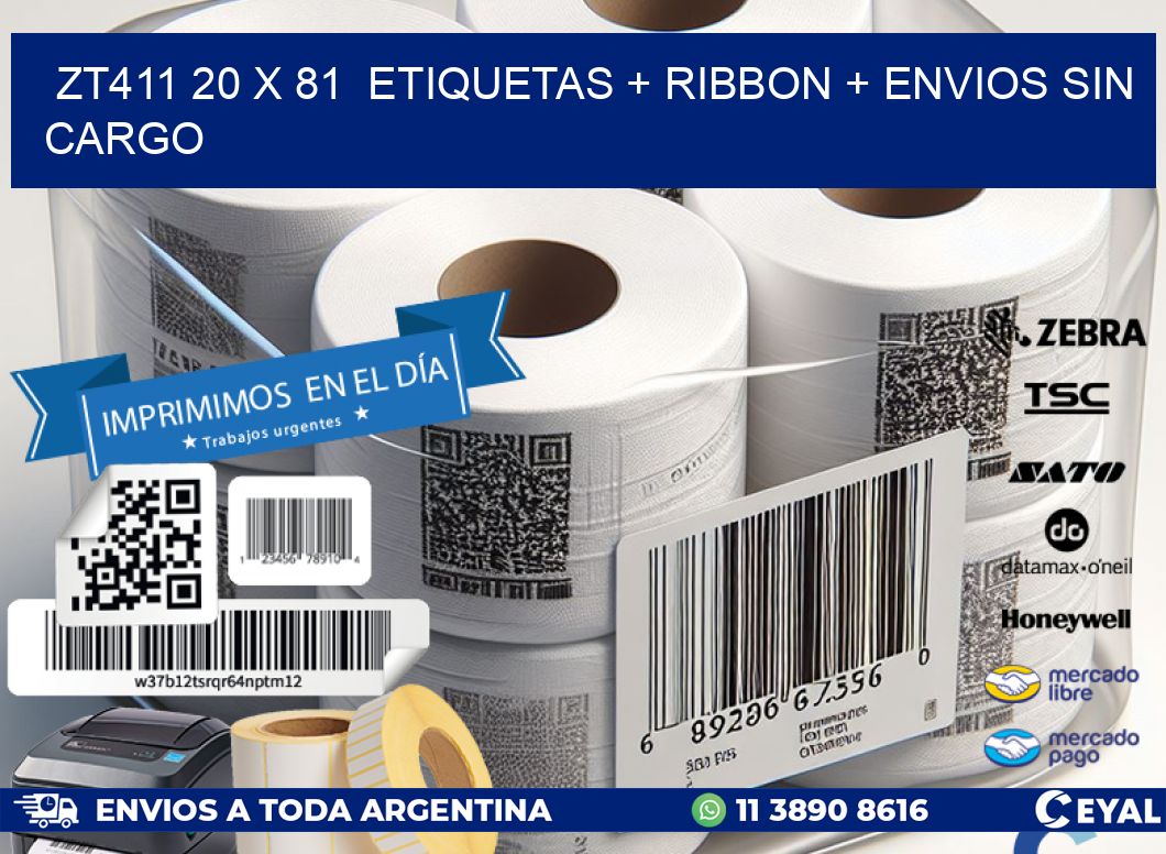 ZT411 20 x 81  etiquetas + ribbon + envios sin cargo