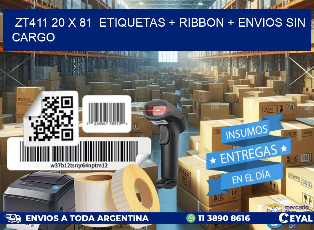 ZT411 20 x 81  etiquetas + ribbon + envios sin cargo