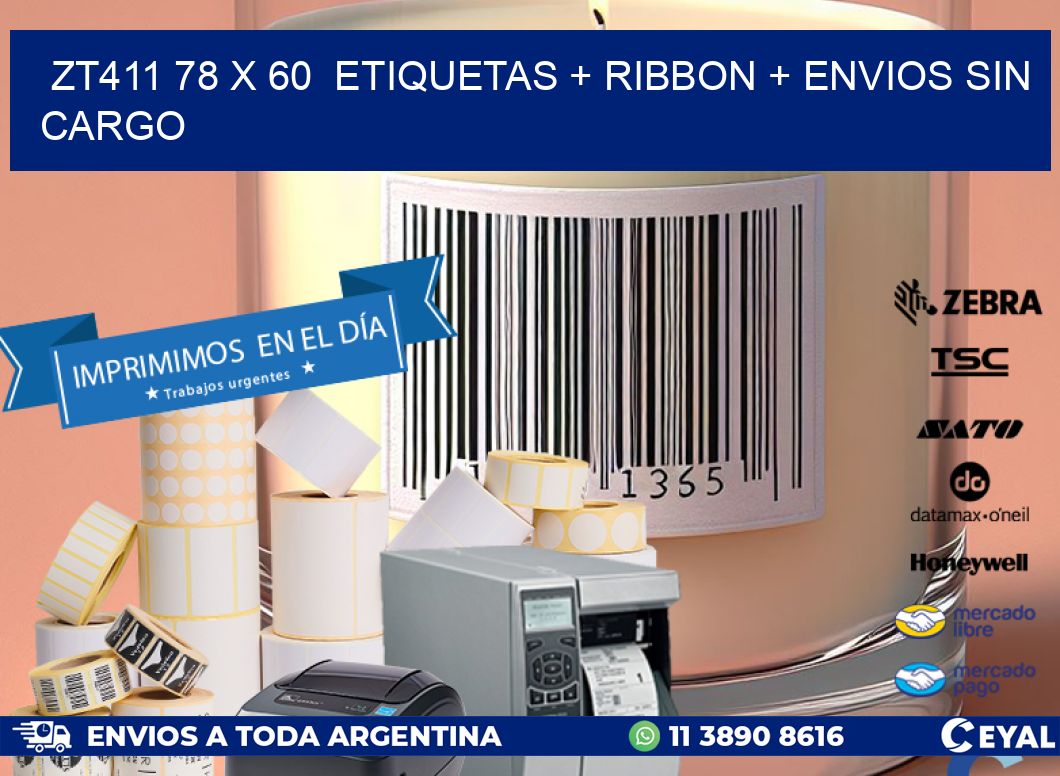 ZT411 78 x 60  etiquetas + ribbon + envios sin cargo