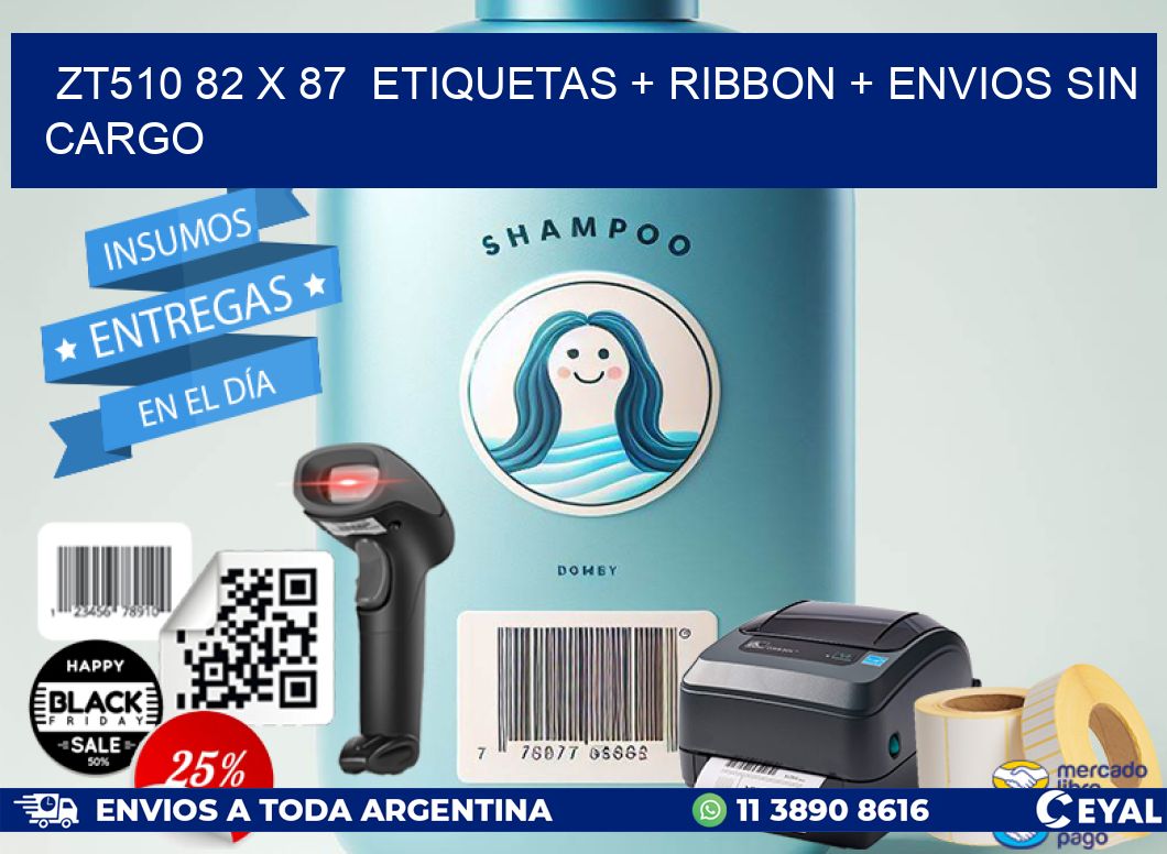 ZT510 82 x 87  etiquetas + ribbon + envios sin cargo