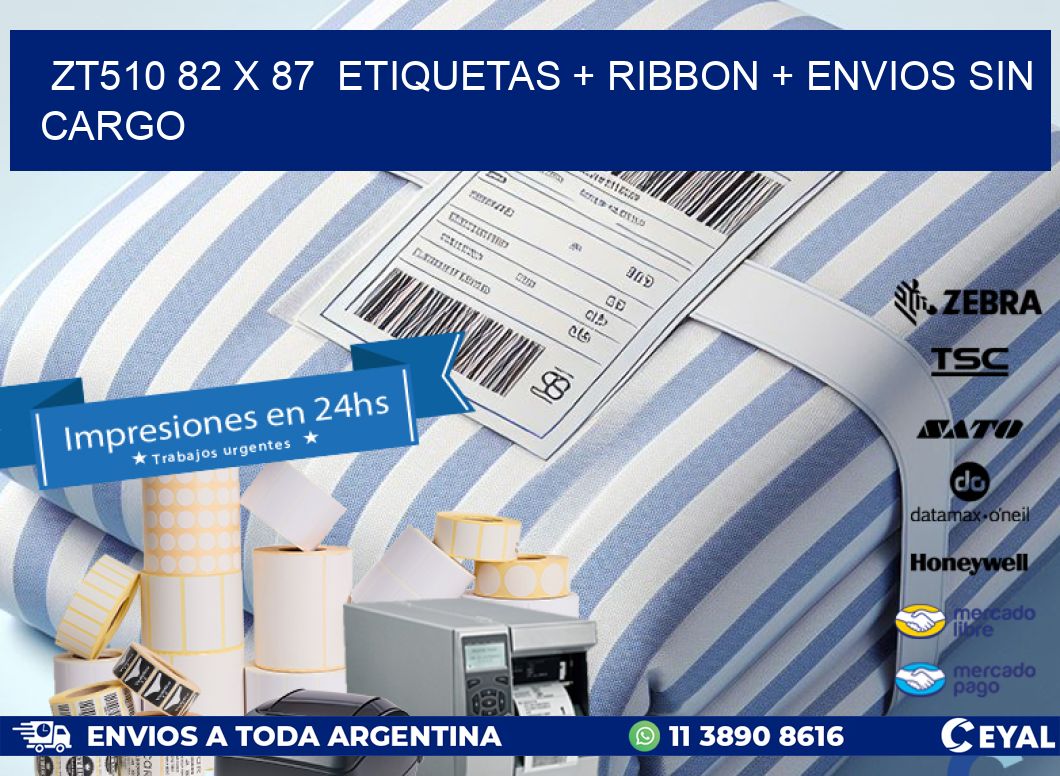 ZT510 82 x 87  etiquetas + ribbon + envios sin cargo