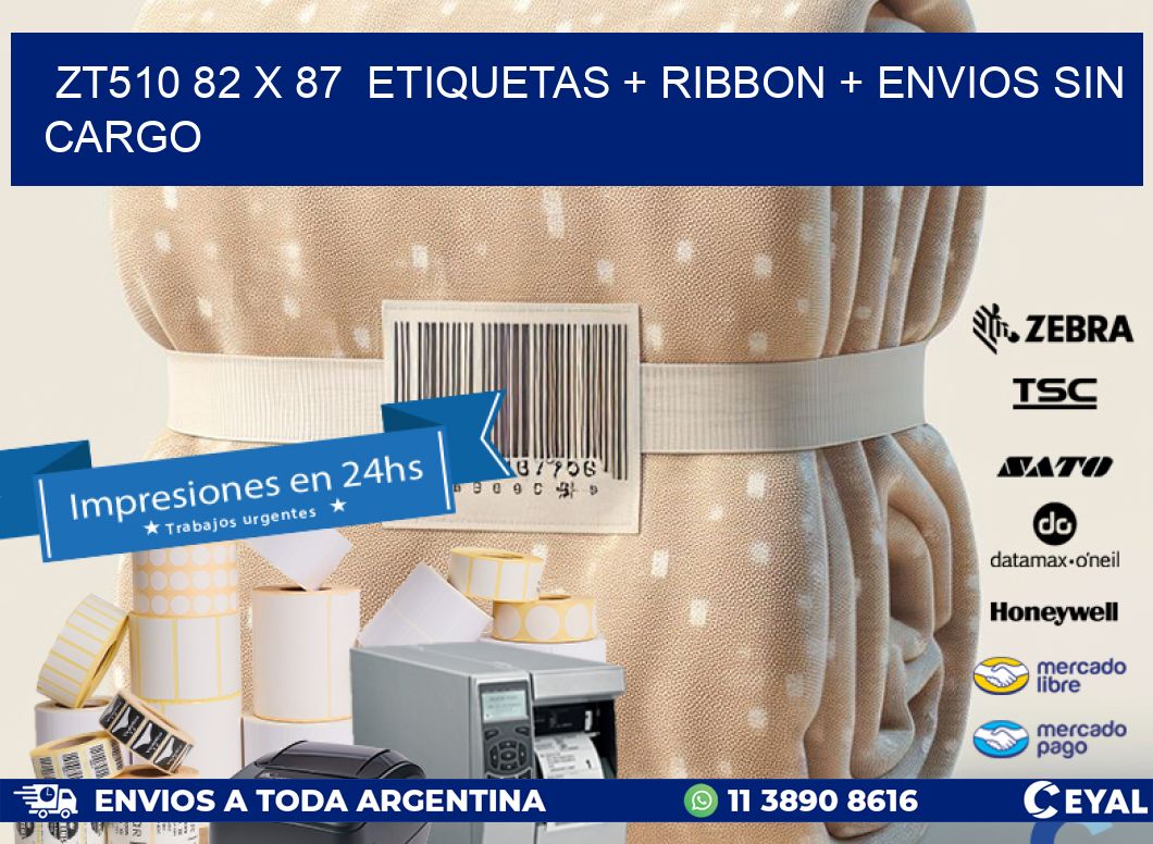 ZT510 82 x 87  etiquetas + ribbon + envios sin cargo
