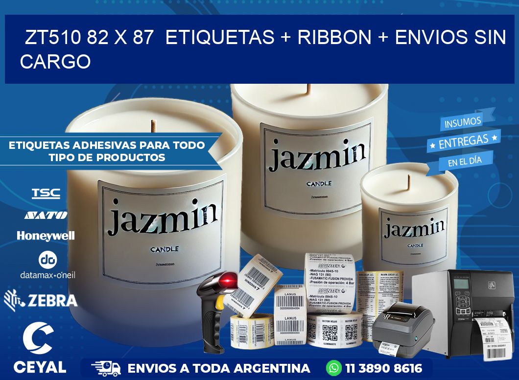 ZT510 82 x 87  etiquetas + ribbon + envios sin cargo