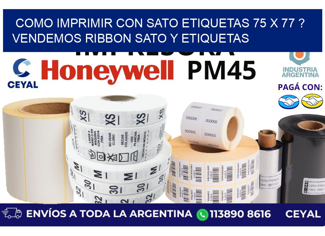 como imprimir con sato etiquetas 75 x 77 ? vendemos ribbon sato y etiquetas