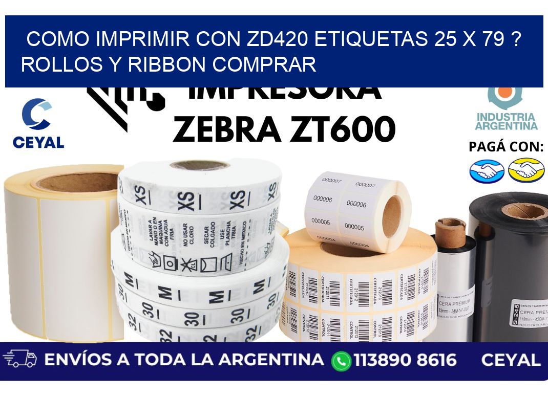 como imprimir con zd420 etiquetas 25 x 79 ? Rollos y Ribbon comprar