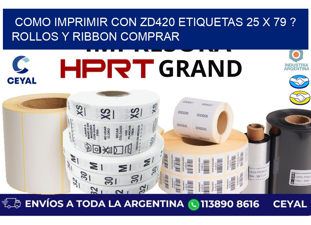 como imprimir con zd420 etiquetas 25 x 79 ? Rollos y Ribbon comprar