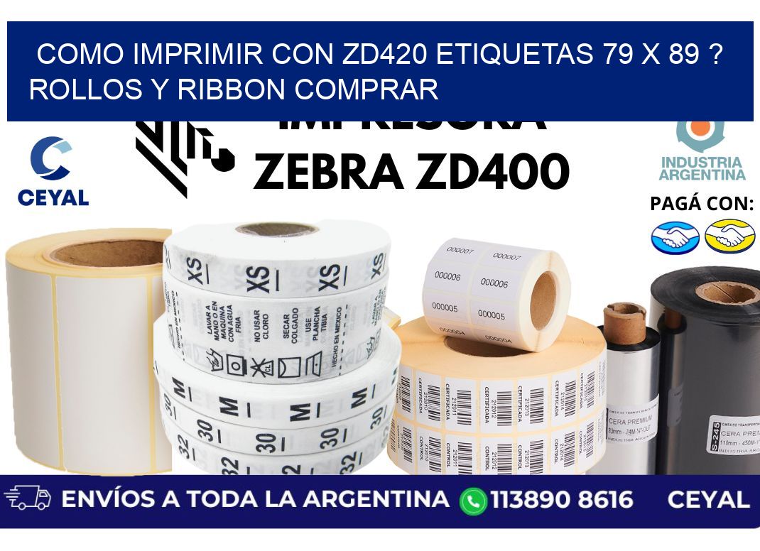 como imprimir con zd420 etiquetas 79 x 89 ? Rollos y Ribbon comprar