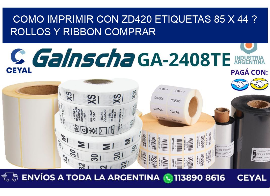 como imprimir con zd420 etiquetas 85 x 44 ? Rollos y Ribbon comprar