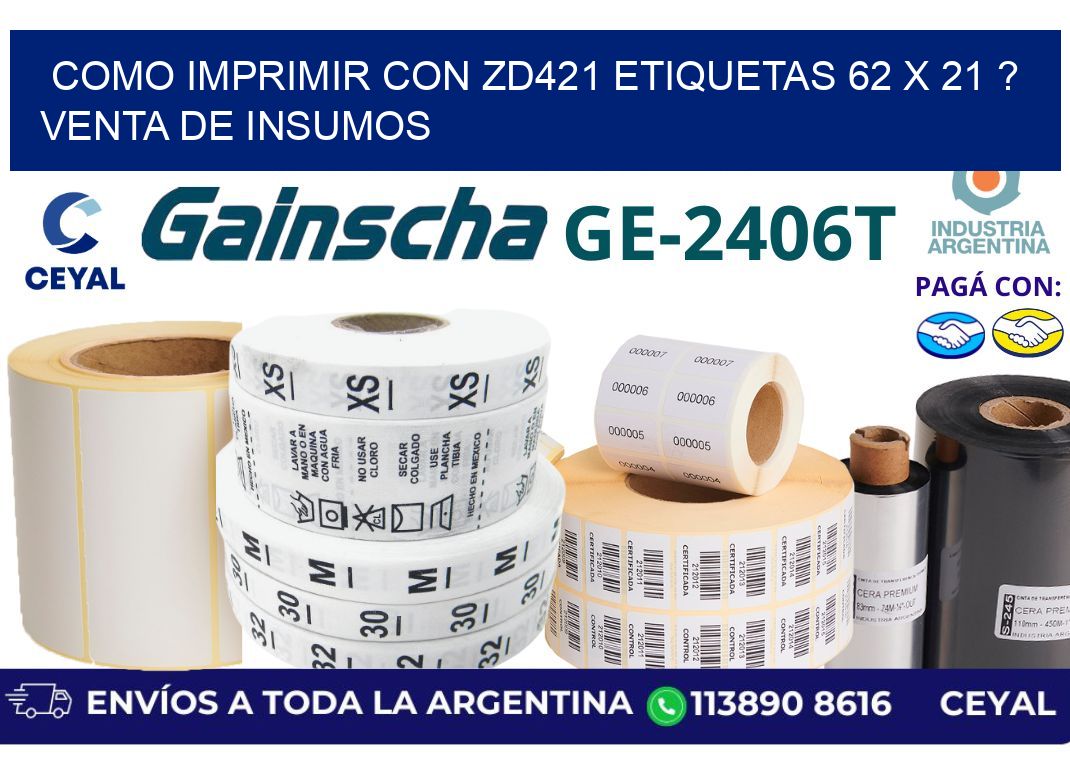 como imprimir con zd421 etiquetas 62 x 21 ? Venta de insumos