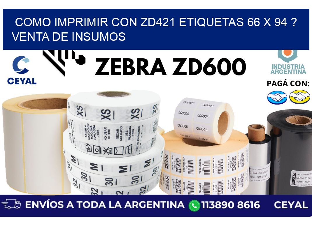 como imprimir con zd421 etiquetas 66 x 94 ? Venta de insumos