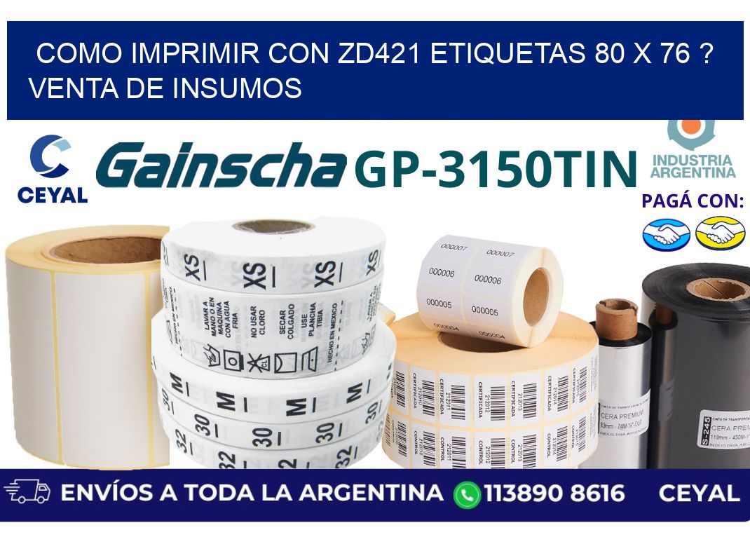 como imprimir con zd421 etiquetas 80 x 76 ? Venta de insumos