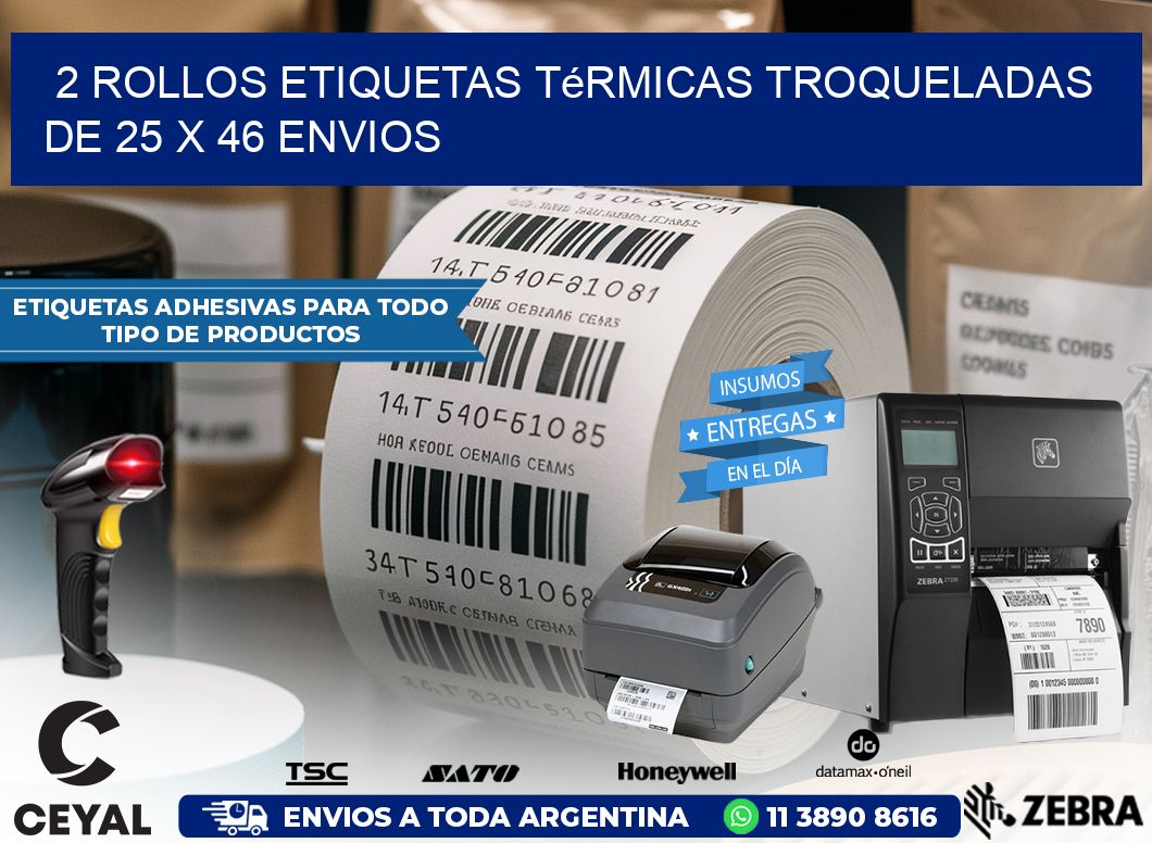 2 Rollos Etiquetas Térmicas Troqueladas De 25 x 46 ENVIOS