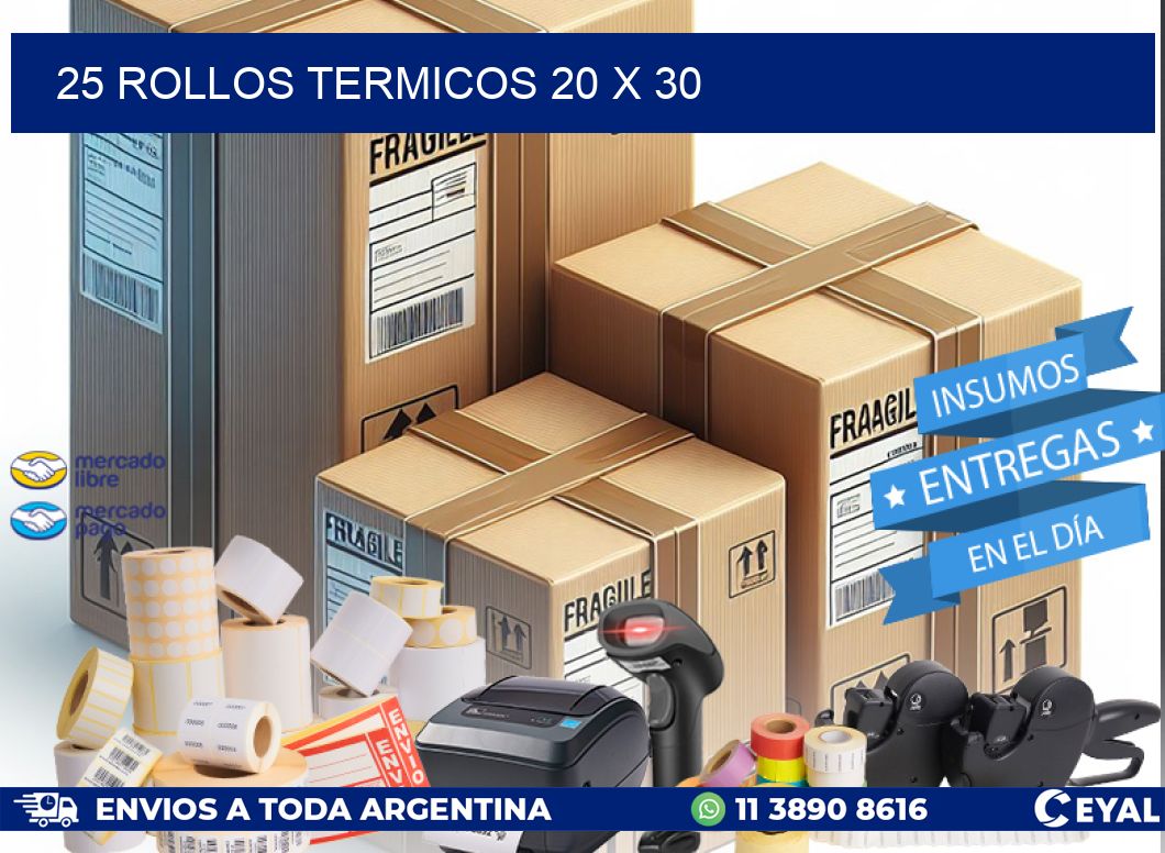 25 ROLLOS TERMICOS 20 x 30