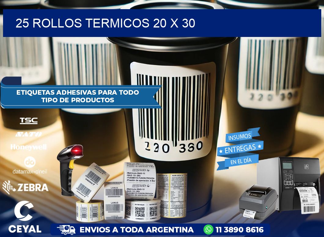 25 ROLLOS TERMICOS 20 x 30
