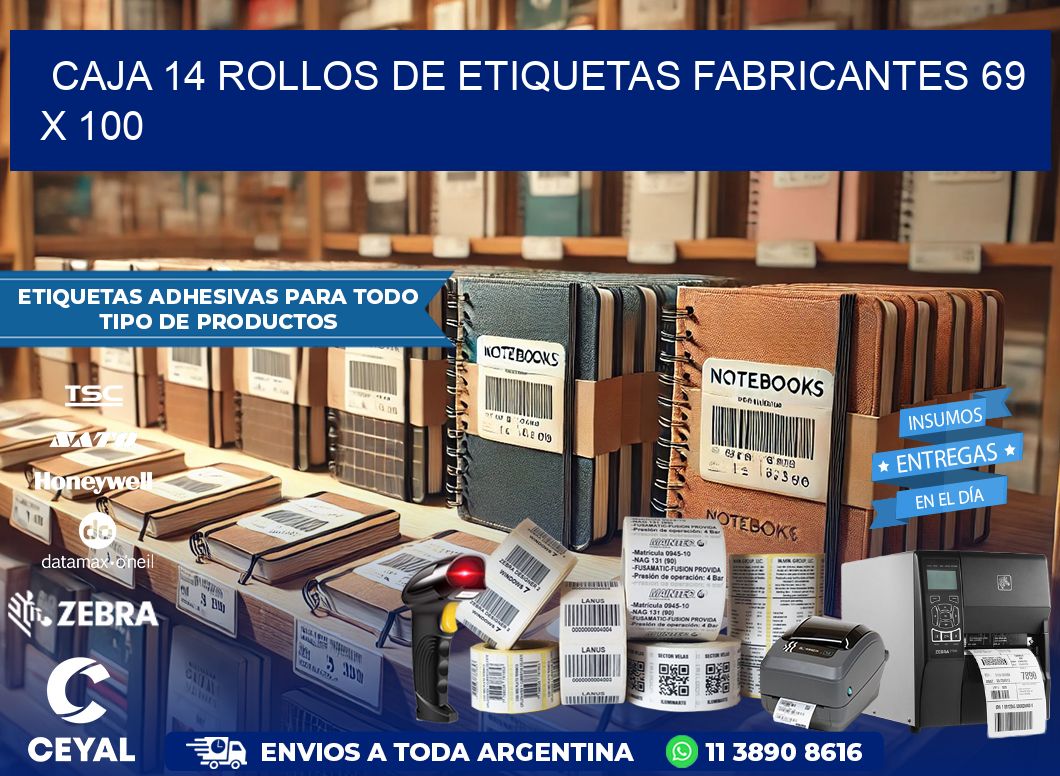 CAJA 14 ROLLOS DE ETIQUETAS FABRICANTES 69 x 100