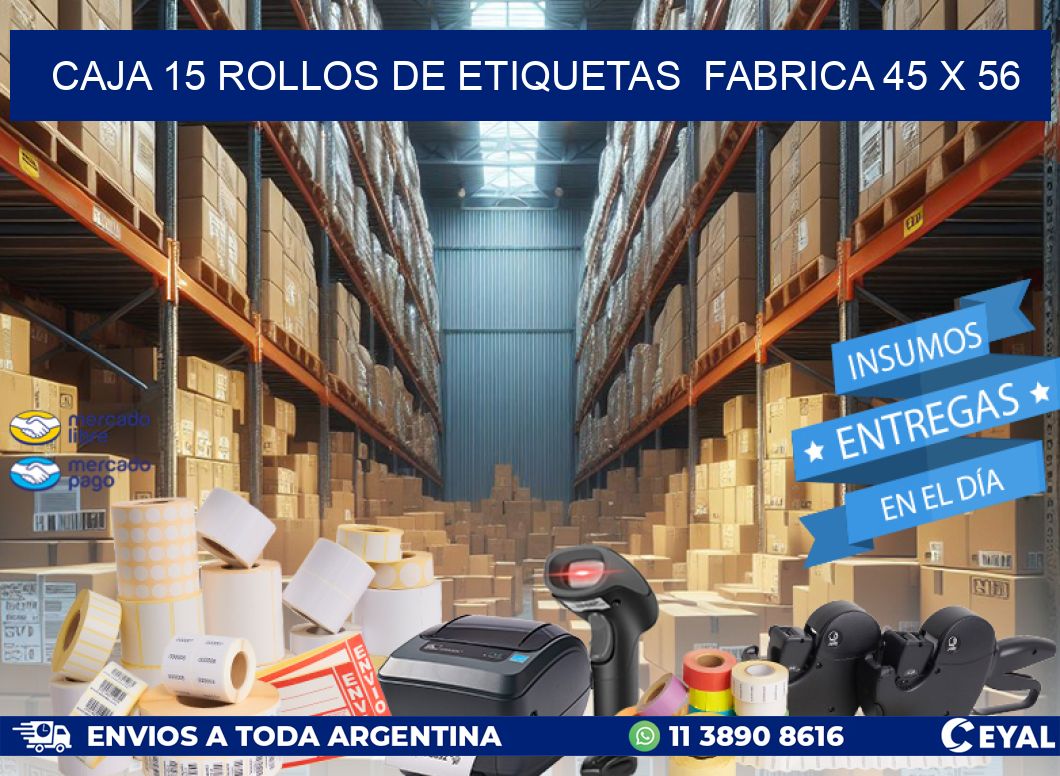CAJA 15 ROLLOS DE ETIQUETAS FABRICA 45 x 56