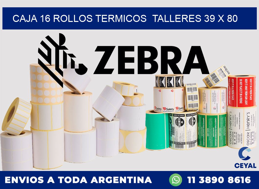 CAJA 16 ROLLOS TERMICOS  TALLERES 39 x 80
