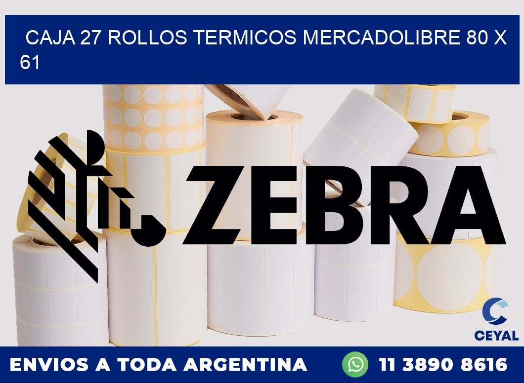 CAJA 27 ROLLOS TERMICOS MERCADOLIBRE 80 x 61
