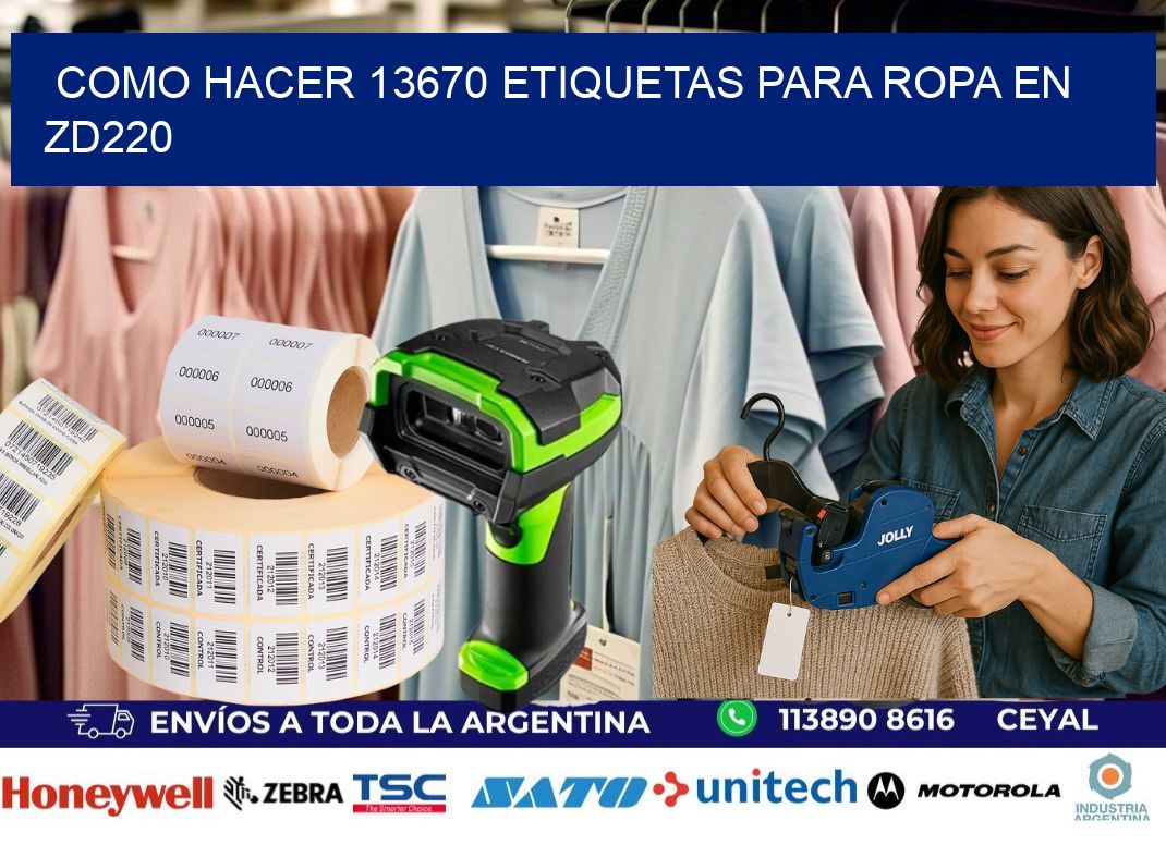 Como hacer 13670 etiquetas para ropa en zd220