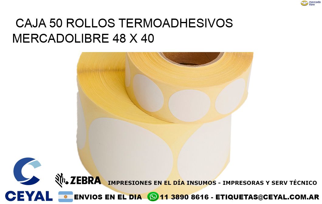 CAJA 50 ROLLOS TERMOADHESIVOS MERCADOLIBRE 48 x 40