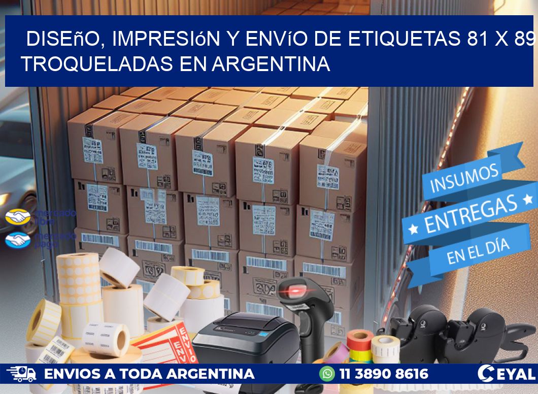 Diseño, impresión y envío de etiquetas 81 x 89 troqueladas en Argentina