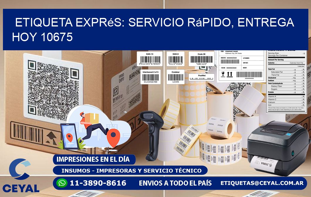 Etiqueta Exprés: Servicio Rápido, Entrega Hoy 10675