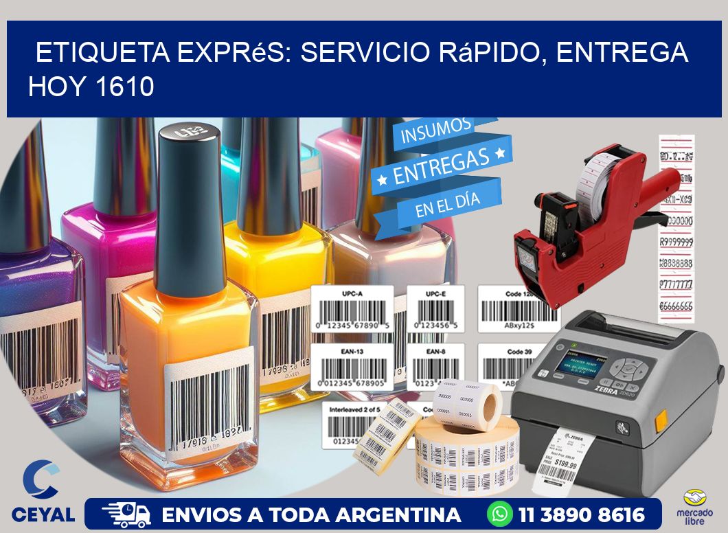 Etiqueta Exprés: Servicio Rápido, Entrega Hoy 1610