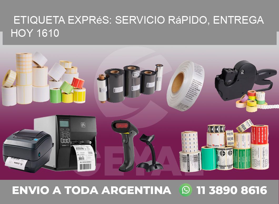 Etiqueta Exprés: Servicio Rápido, Entrega Hoy 1610