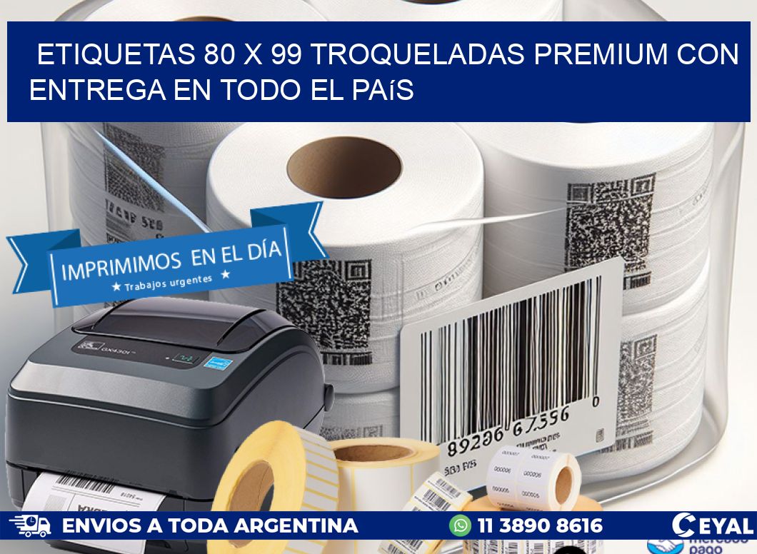Etiquetas 80 x 99 troqueladas premium con entrega en todo el país