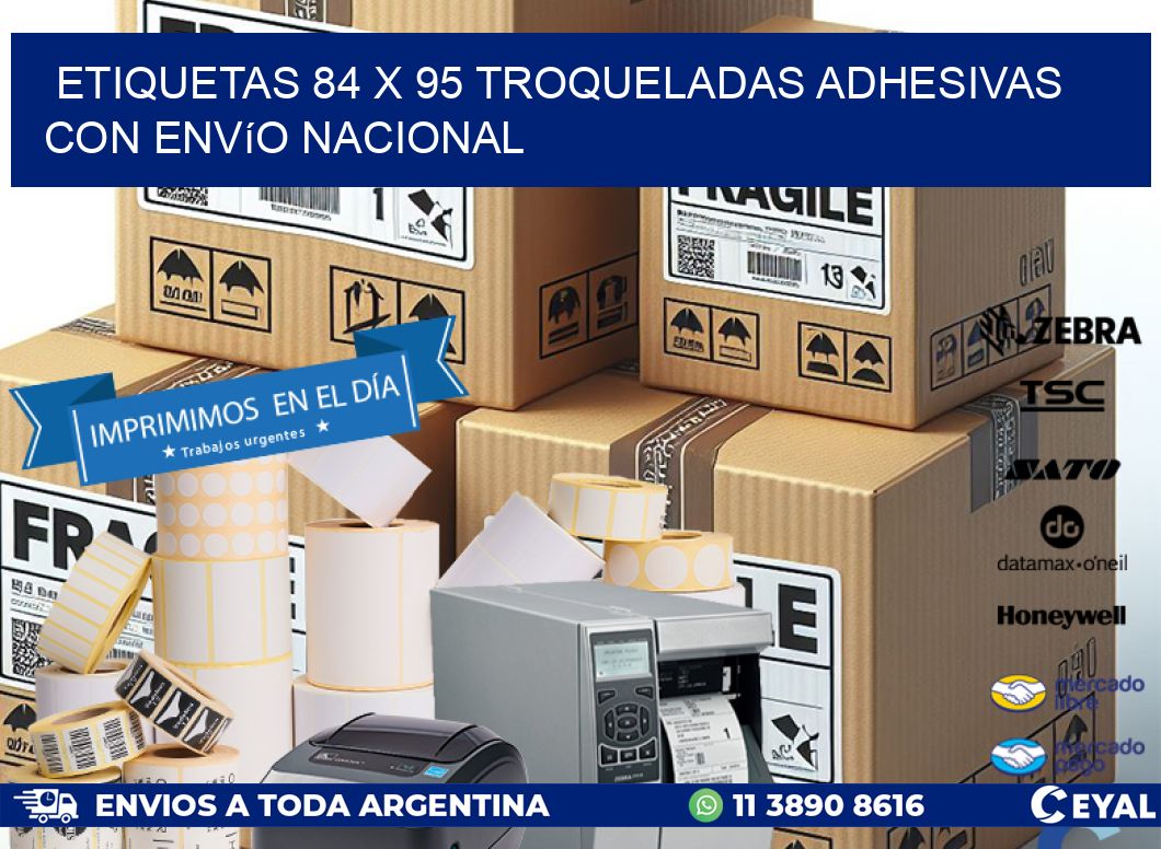 Etiquetas 84 x 95 troqueladas adhesivas con envío nacional