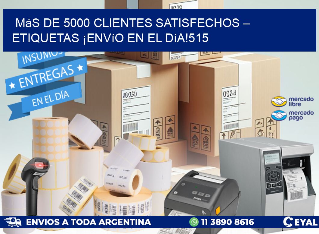 Más de 5000 Clientes Satisfechos – etiquetas ¡Envío en el Día!515
