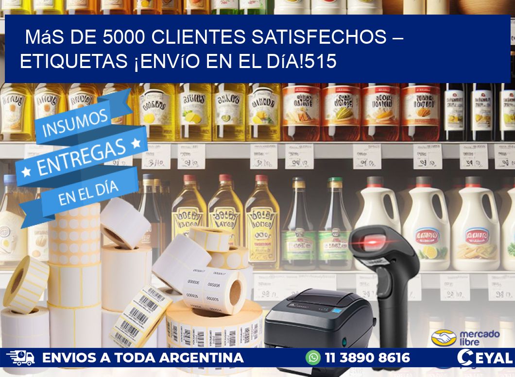 Más de 5000 Clientes Satisfechos – etiquetas ¡Envío en el Día!515