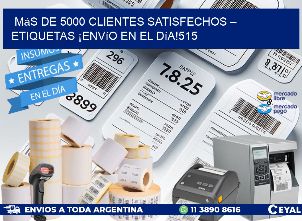 Más de 5000 Clientes Satisfechos – etiquetas ¡Envío en el Día!515