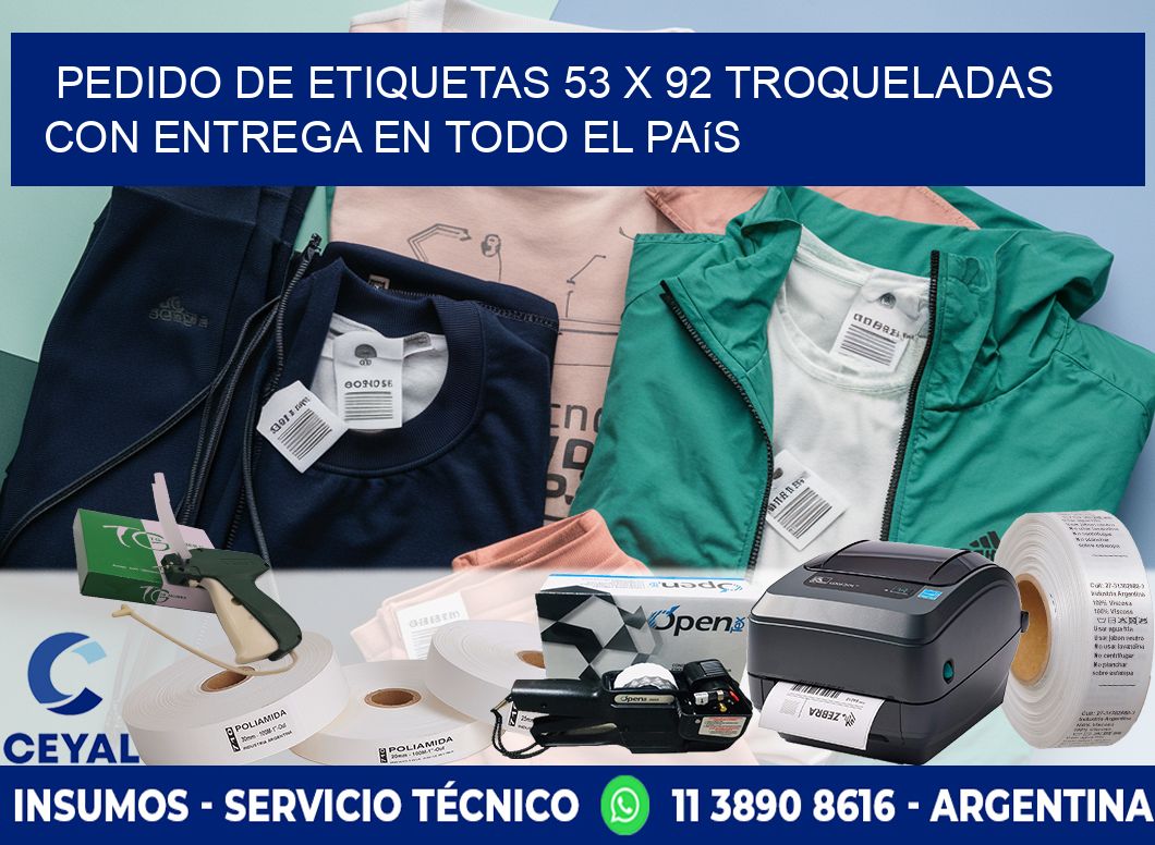 Pedido de etiquetas 53 x 92 troqueladas con entrega en todo el país