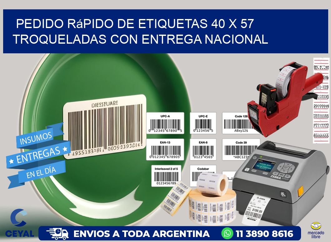 Pedido rápido de etiquetas 40 x 57 troqueladas con entrega nacional