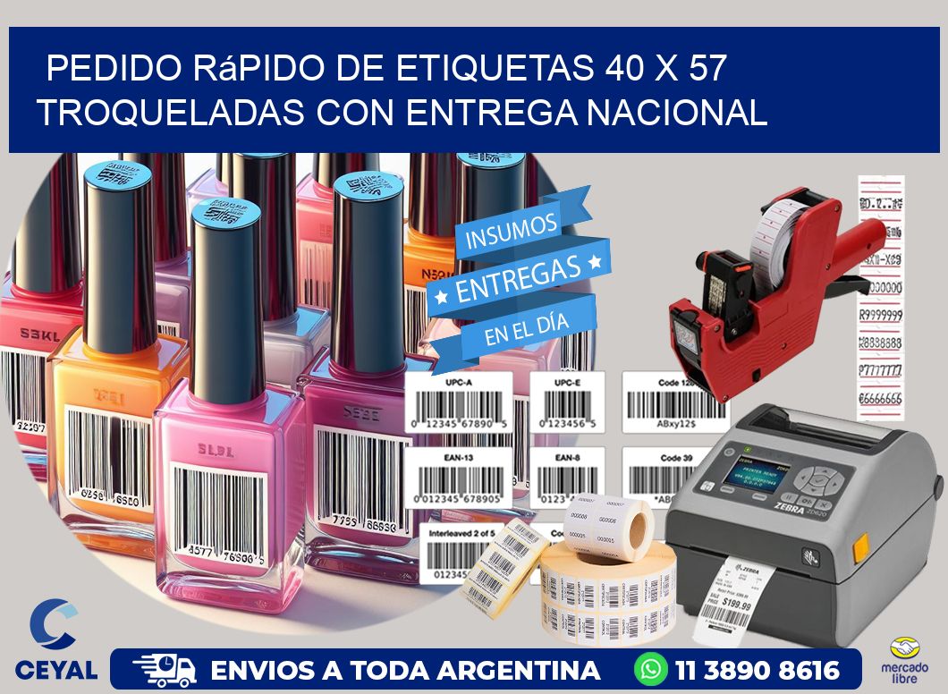 Pedido rápido de etiquetas 40 x 57 troqueladas con entrega nacional