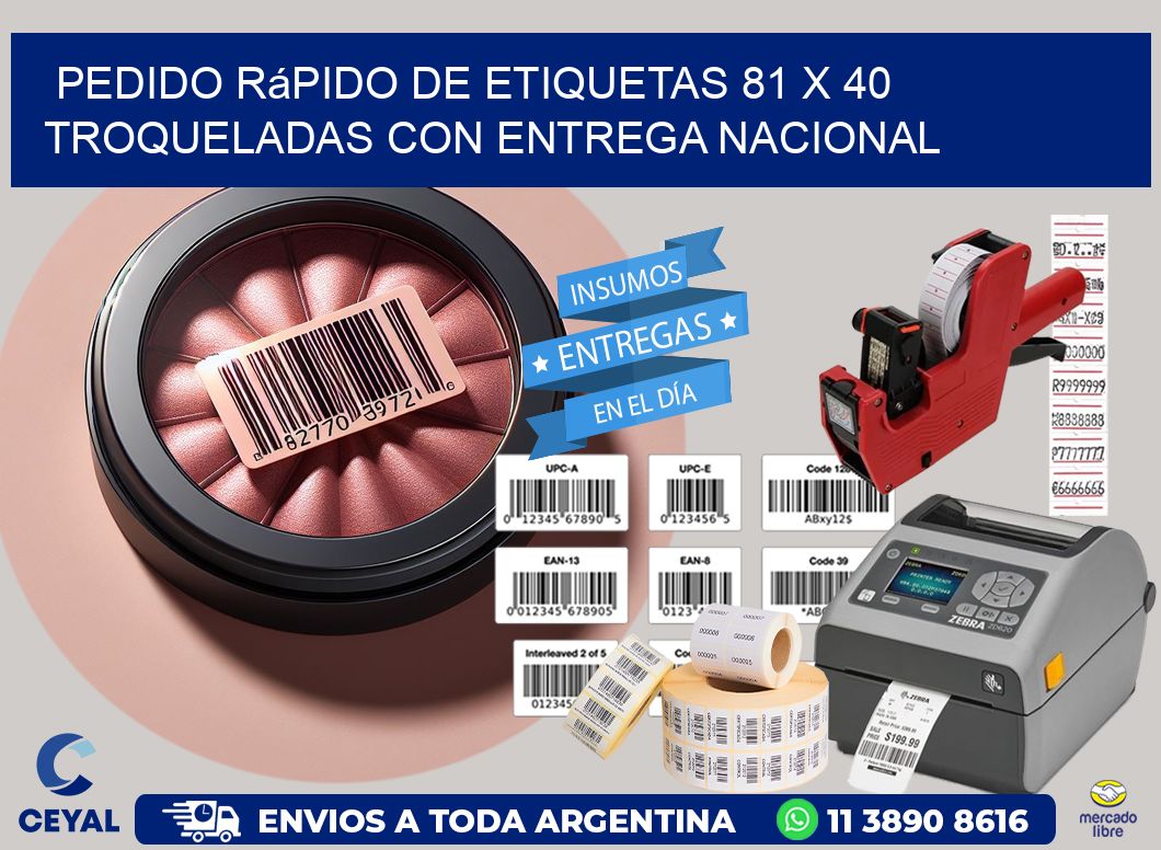 Pedido rápido de etiquetas 81 x 40 troqueladas con entrega nacional