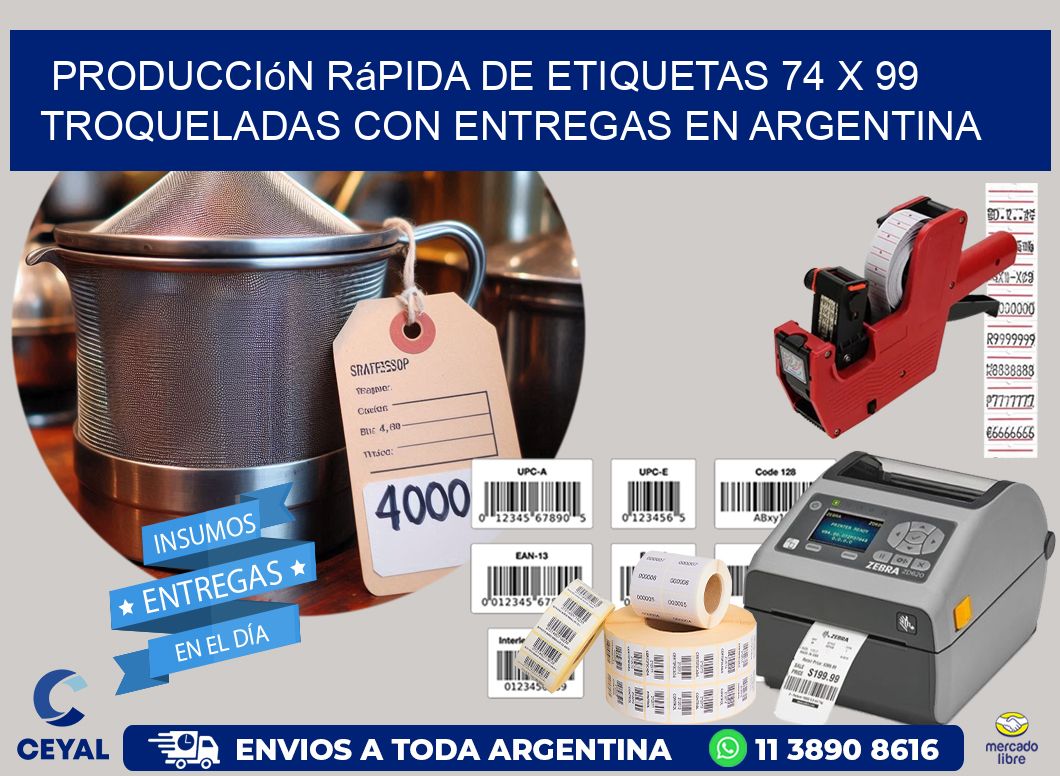 Producción rápida de etiquetas 74 x 99 troqueladas con entregas en Argentina