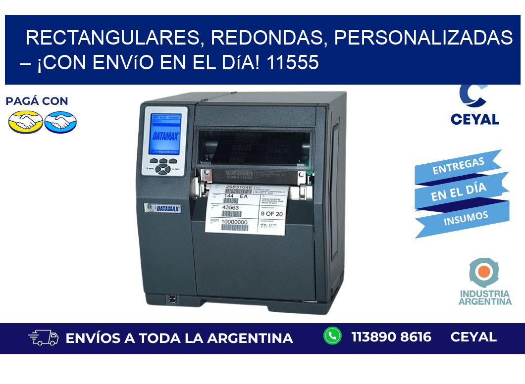 Rectangulares, Redondas, Personalizadas – ¡Con Envío en el Día! 11555
