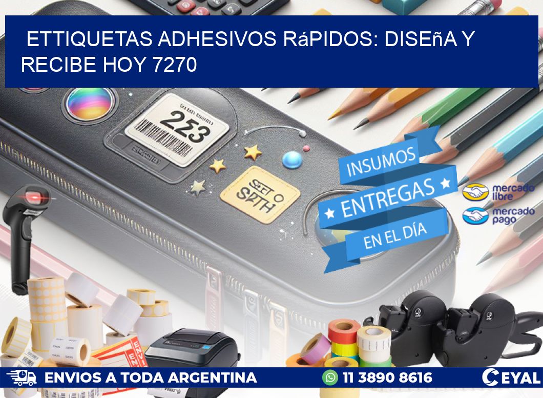 ettiquetas Adhesivos Rápidos: Diseña y Recibe Hoy 7270