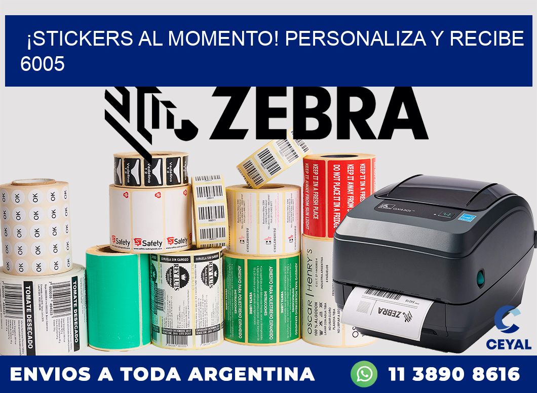 ¡Stickers al Momento! Personaliza y Recibe 6005