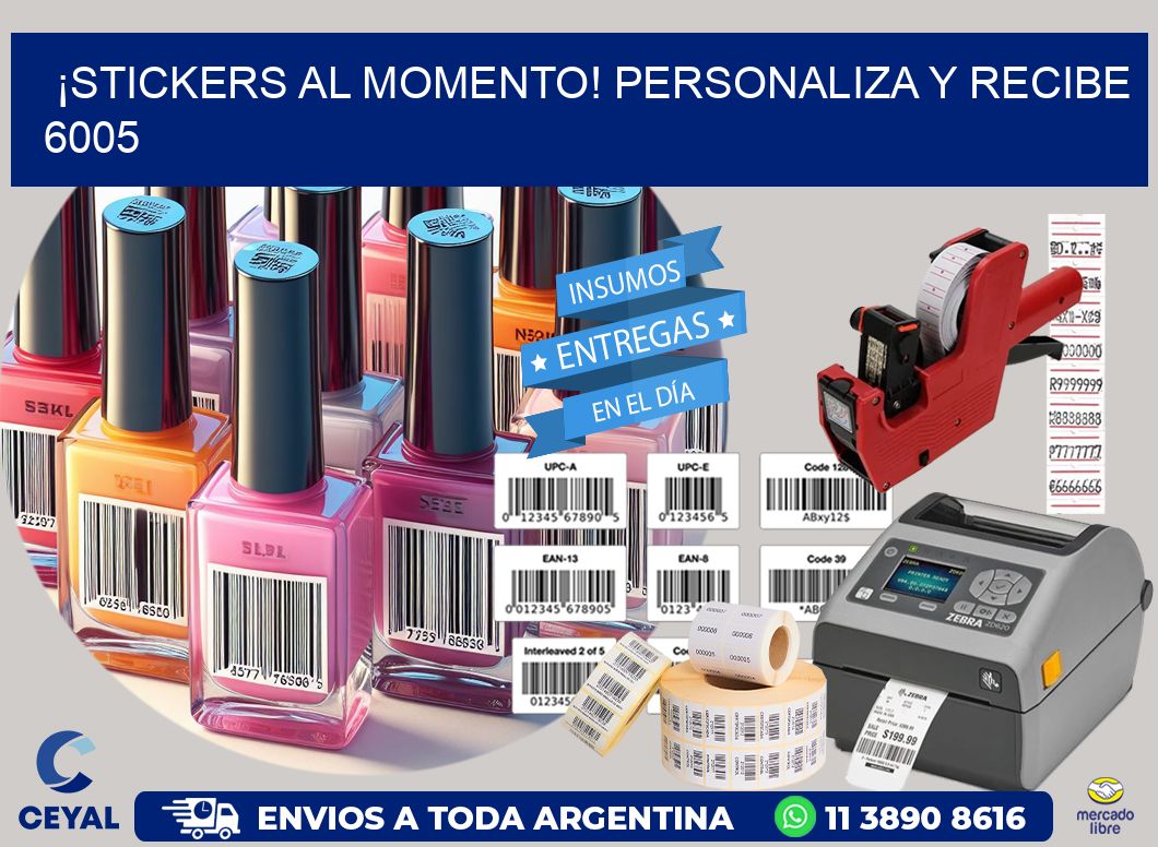 ¡Stickers al Momento! Personaliza y Recibe 6005