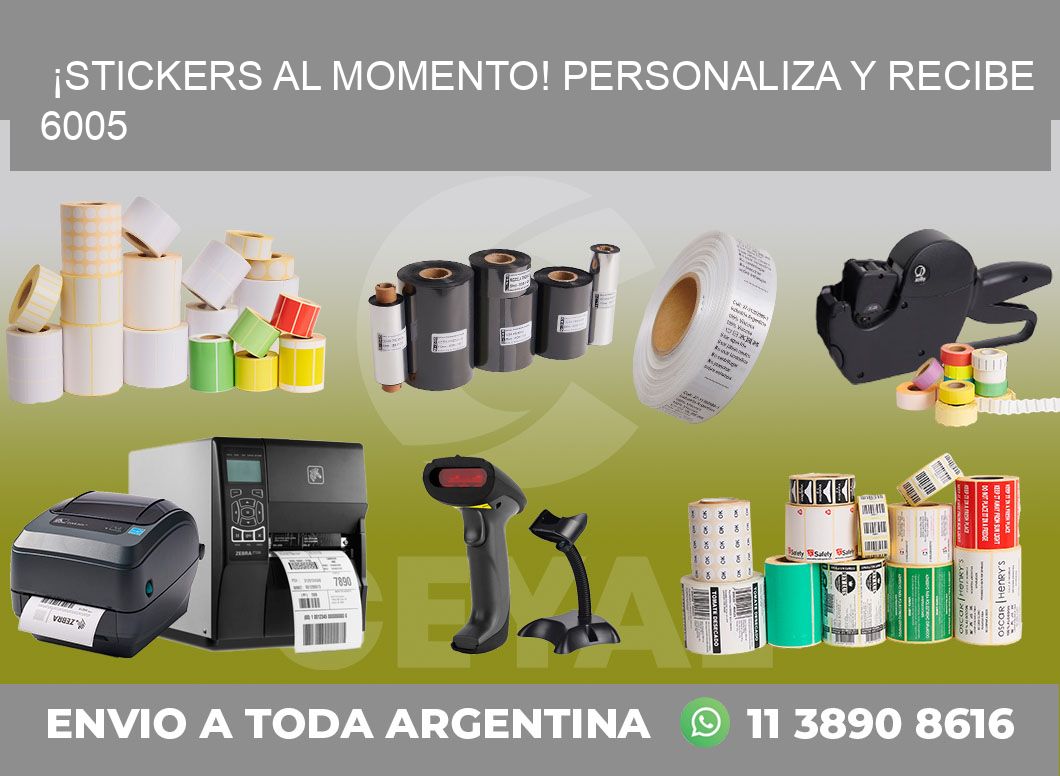 ¡Stickers al Momento! Personaliza y Recibe 6005