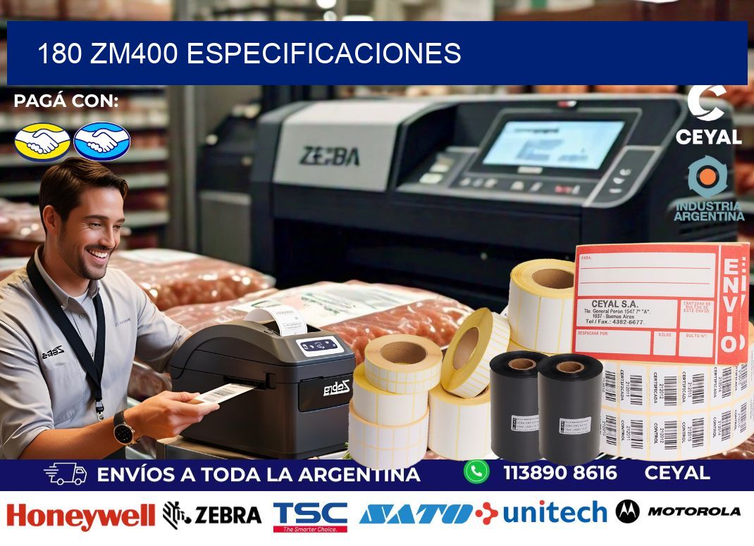 180 ZM400 especificaciones