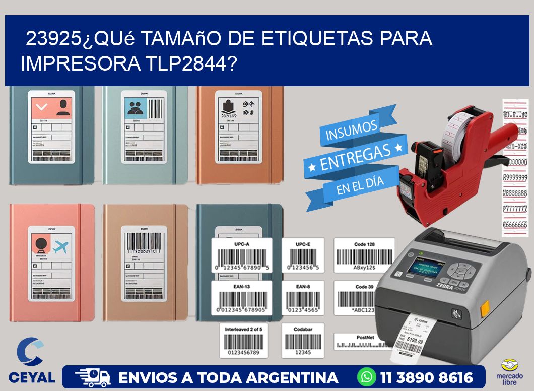 23925¿Qué tamaño de etiquetas para  impresora tlp2844?