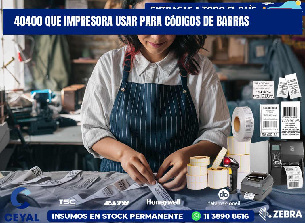 40400 Que impresora usar para códigos de barras