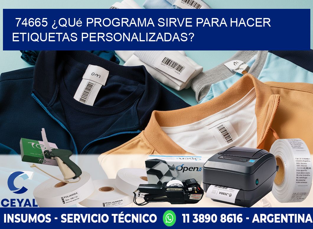 74665 ¿Qué programa sirve para hacer etiquetas personalizadas?