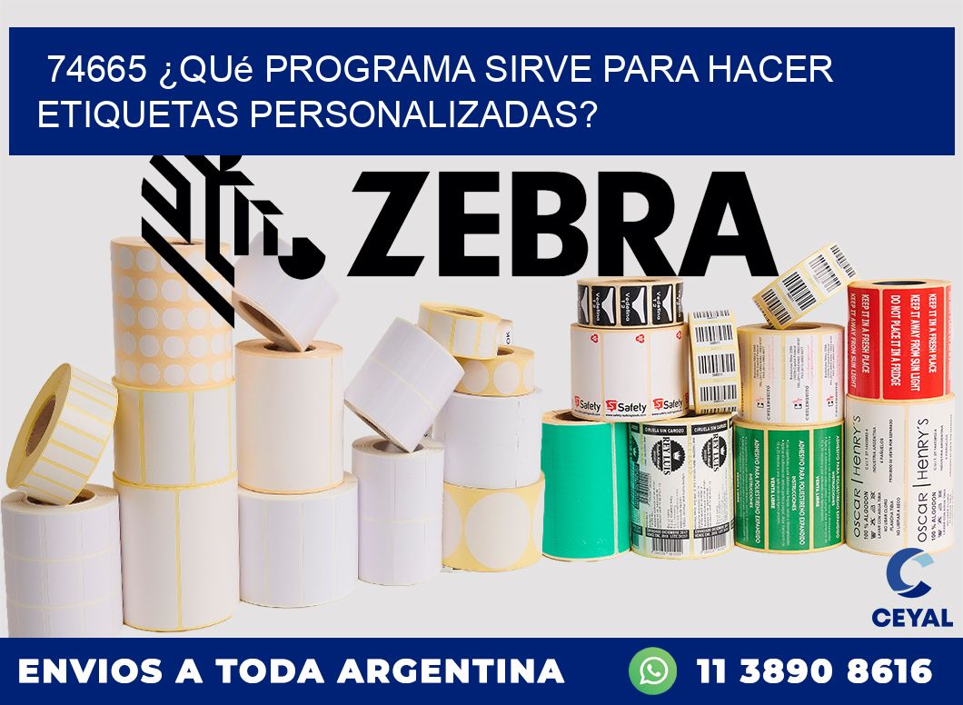 74665 ¿Qué programa sirve para hacer etiquetas personalizadas?
