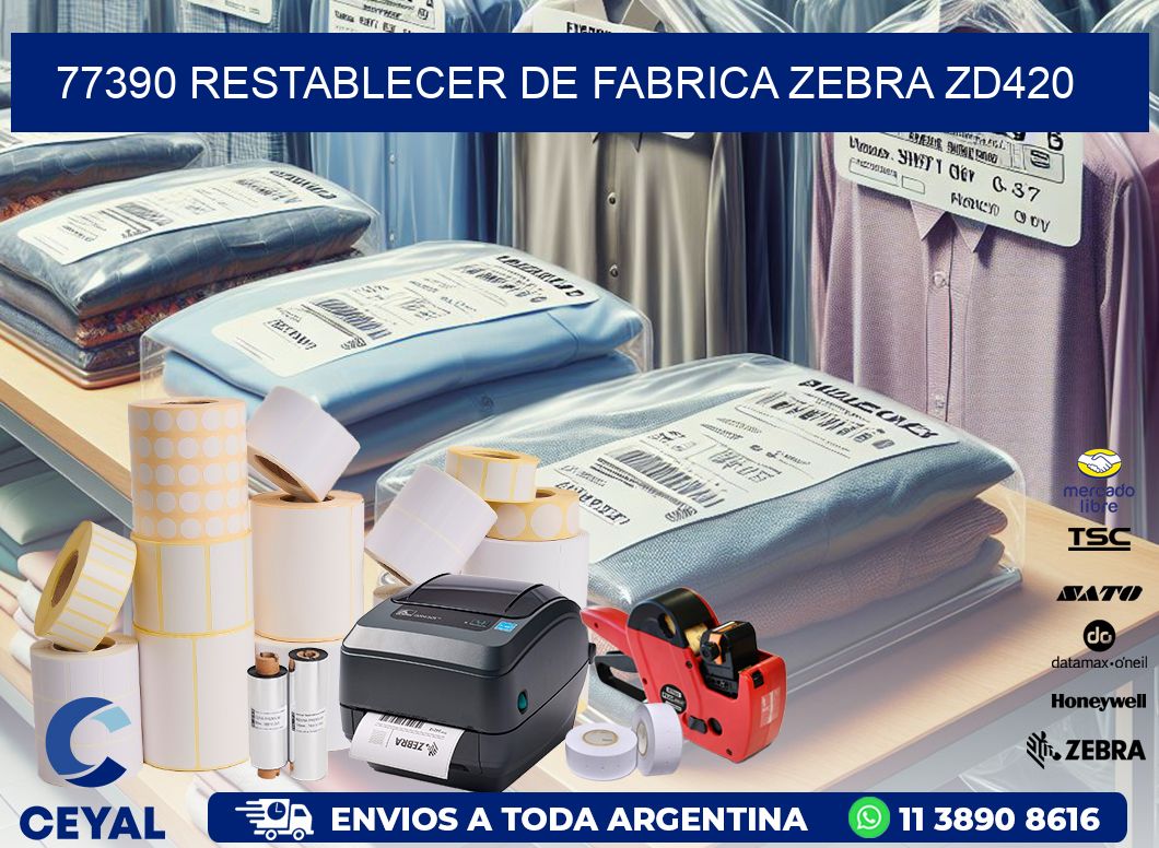 77390 Restablecer de fabrica zebra zd420