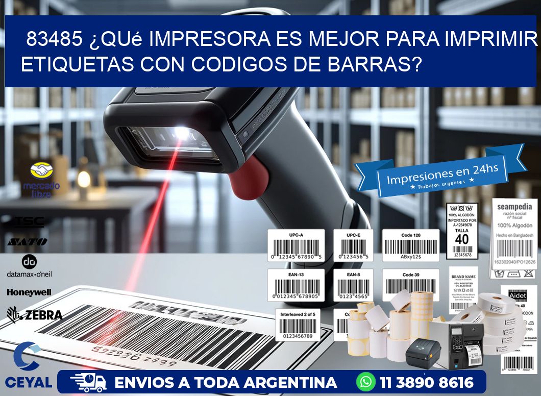 83485 ¿Qué impresora es mejor para imprimir etiquetas con codigos de barras?